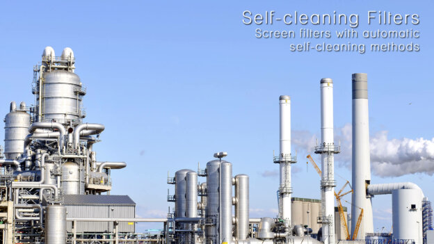 Self-cleaning Filters - Screen filters with automatic self-cleaning methods