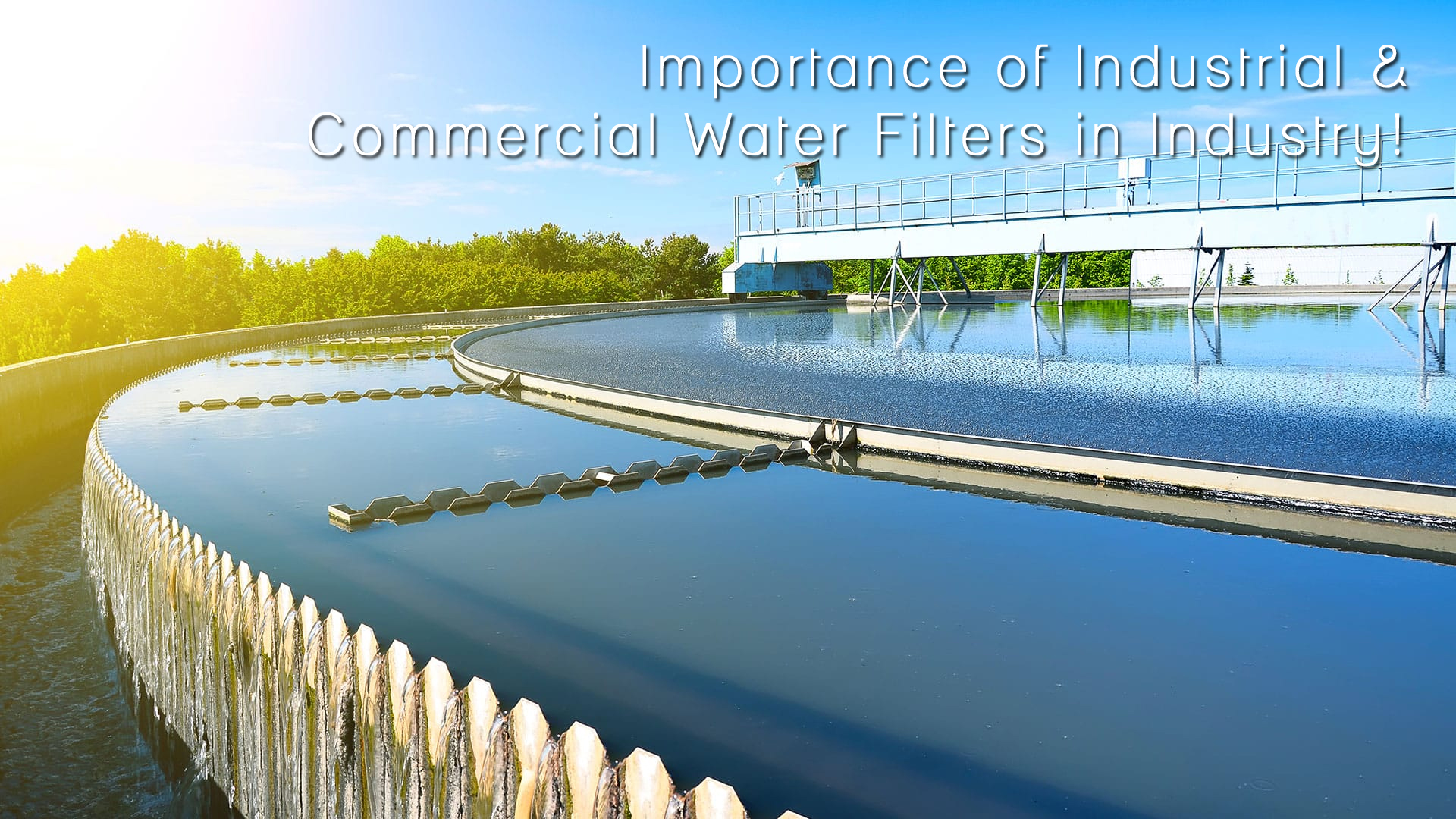 Importance of Industrial & Commercial Water Filters in Industry!